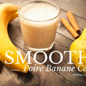 Recette Smoothie Poire Banane Cannelle